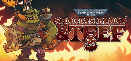 战锤40K：枪声、鲜血和铁拳/Warhammer 40,000: Shootas, Blood & Teef