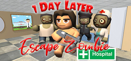 1 天后：逃离僵尸医院/1 Day Later: Escape Zombie Hospital