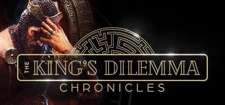 国王的困境：编年史/The King's Dilemma: Chronicles