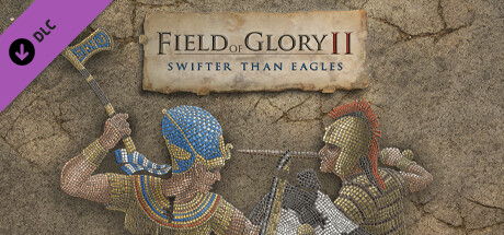 荣耀之地 II :比鹰还快/Field of Glory II: Swifter than Eagles