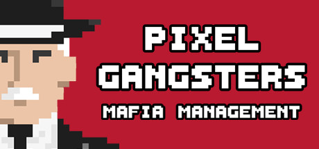 像素黑帮：黑手党经理/Pixel Gangsters: Mafia Manager