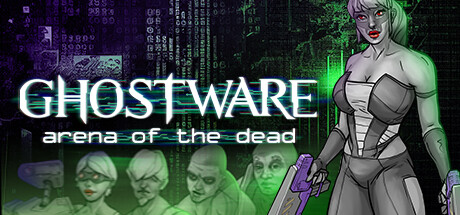 GHOSTWARE:死亡竞技场/GHOSTWARE: Arena of the Dead(V20240610)