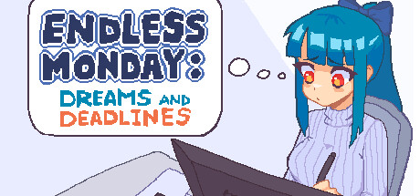 无尽的星期一：梦境与最后期限/Endless Monday: Dreams and Deadlines