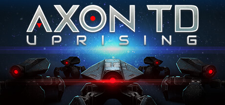 轴突塔防：反叛时刻/Axon TD: Uprising - Tower Defense