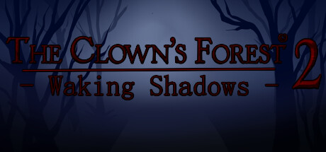 小丑的森林2：唤醒阴影/The Clown's Forest 2: Waking Shadows