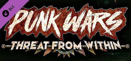 朋克战争: 来自内部的威胁/Punk Wars: Threat From Within(V1.2.11)