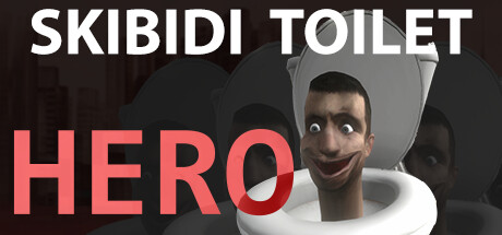 Skibidi Toilet Hero