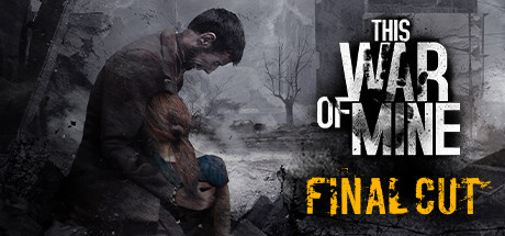 这是我的战争/This War of Mine(V20240125)