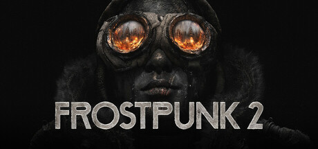 冰汽时代2/Frostpunk 2(V1.3.1)