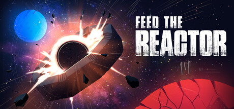 喂饱反应堆/Feed the Reactor