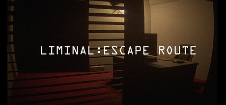 阈限:逃生路线/Liminal:Escape Route
