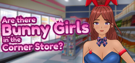 街角商店里有兔女郎吗？/Are There Bunny Girls in the Corner Store?