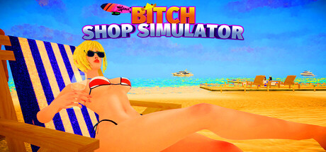 Bitch Shop Simulator