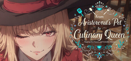 从贵族宠姬到烹饪女王：掌控风味与禁忌欲望/From Aristocrat’s Pet to Culinary Queen: Reigning Over Flavors and Forbidden Desires