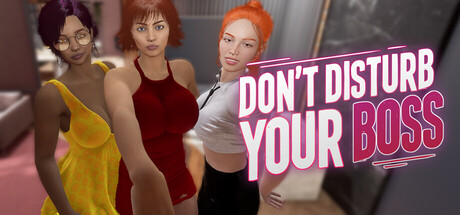 不要打扰你的老板/Don’t Disturb Your BOSS