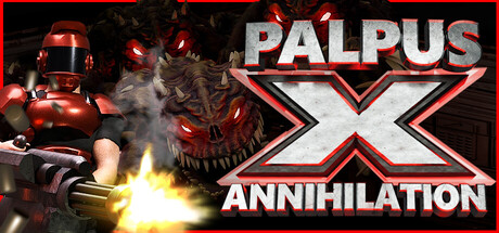 帕尔普斯X:全面歼灭/Palpus X Annihilation