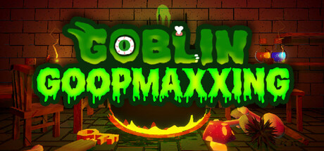 Goblin Goopmaxxing