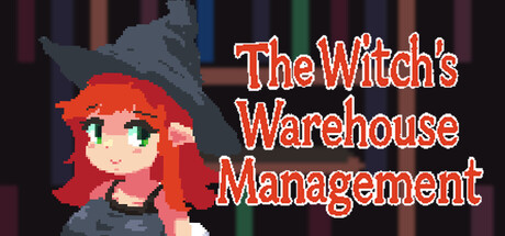 女巫的仓库管理/The Witch’s Warehouse Management