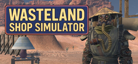 废土商店模拟器/Wasteland Shop Simulator