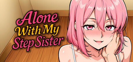 和继妹单独相处/Alone With my StepSister