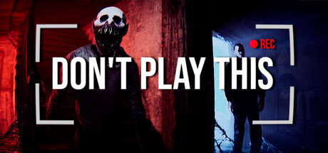 不要玩这个/Don’t Play This