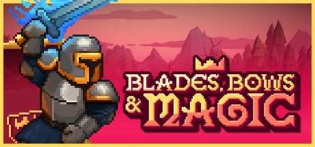 刀刃、弓矢与魔法/Blades, Bows and Magic