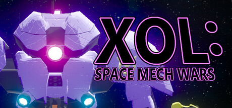 XOL：太空机甲战争/XOL: Space Mech Wars