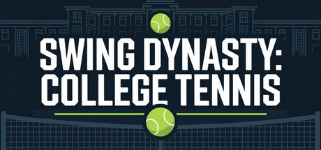 挥拍王朝：大学网球/Swing Dynasty: College Tennis