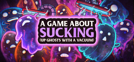 糟糕的吸吸游戏（用吸尘器吸鬼魂很爽喔）/A game about sucking (up ghosts with a Vacuum)