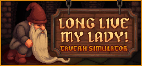 女主人万岁！酒馆模拟器/Long Live My Lady! 🍻 Tavern Simulator