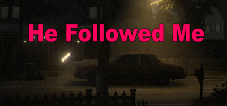 他跟踪我/He Followed Me
