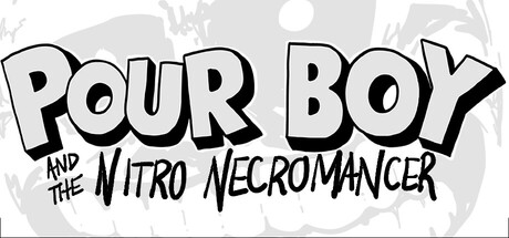 倾倒男孩与硝基死灵法师/Pour Boy and the Nitro Necromancer