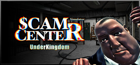 诈骗园区模拟器: 地下王国/Scam Center Simulator: UnderKingdom