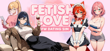 恋物癖之爱：成人约会模拟游戏/Fetish Love: NSFW Dating Sim