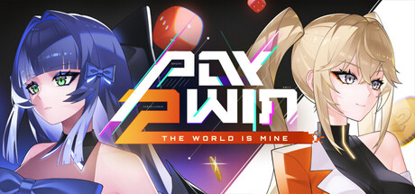 付费获胜：世界是我的/Pay 2 Win: The World is Mine