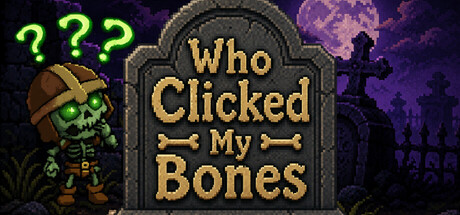 谁点击了我的骨头？/Who Clicked My Bones?